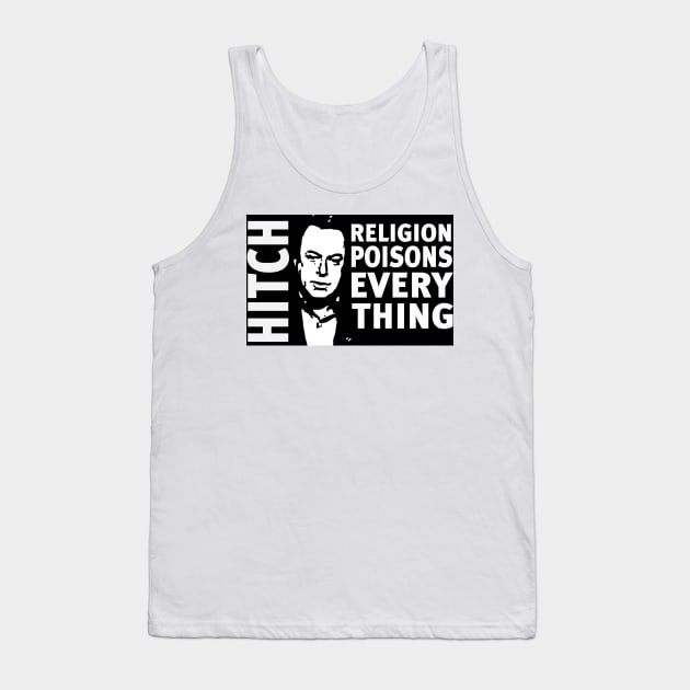 Christopher Hitchens Religion Poisons Everything Tank Top by DJVYEATES